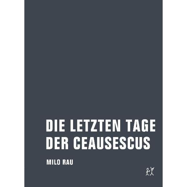 Thumbnail - Die letzten Tage der Ceausescus, Belletristik von Milo Rau, Jens Dietrich