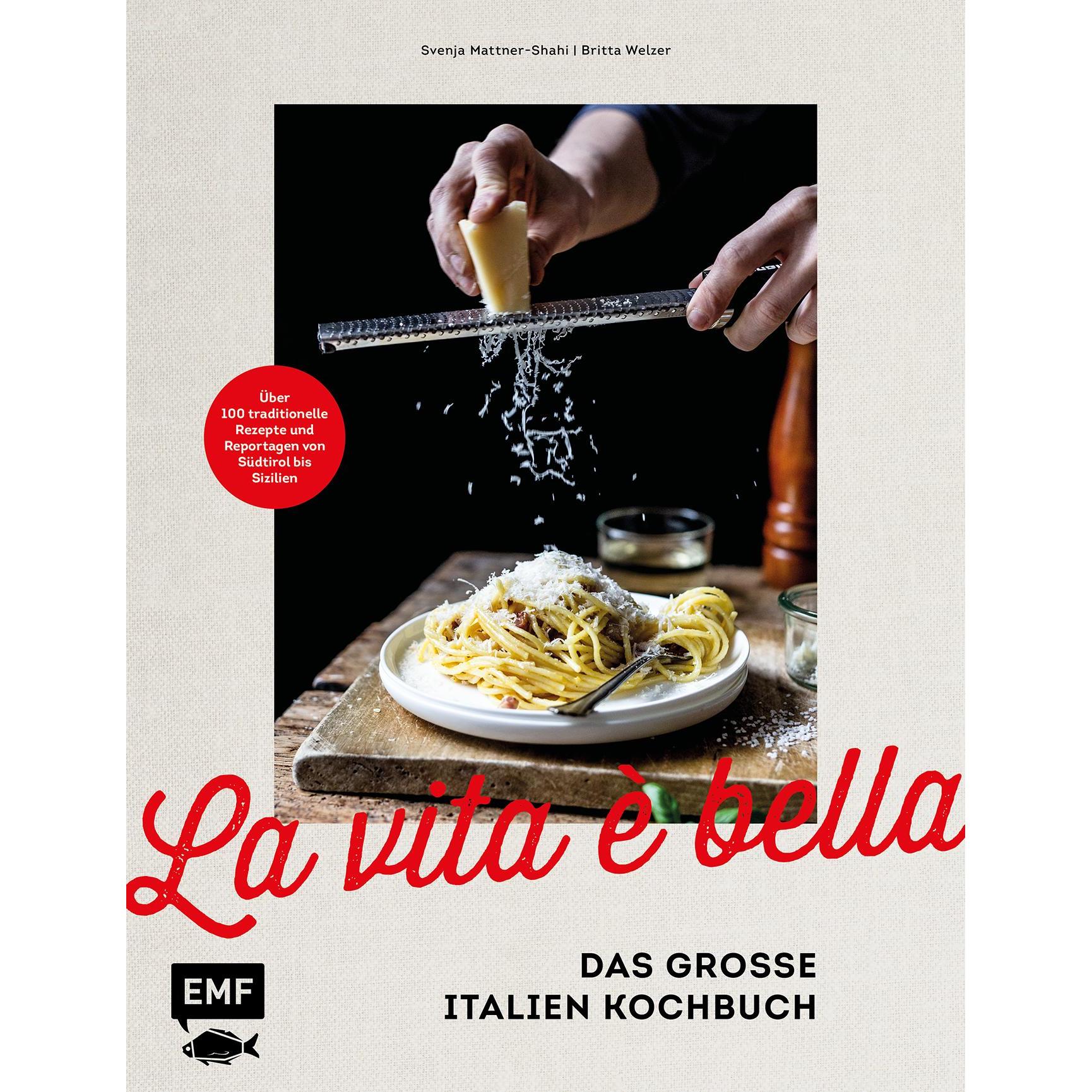 La vita è bella – Das grosse Italien Kochbuch, Ratgeber von Svenja Mattner-Shahi, Britta Welzer