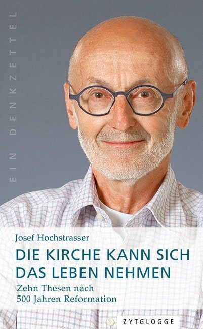 Produktbild Die Kirche kann sich das Leben nehmen (Deutsch, Josef Hochstrasser, 2018)