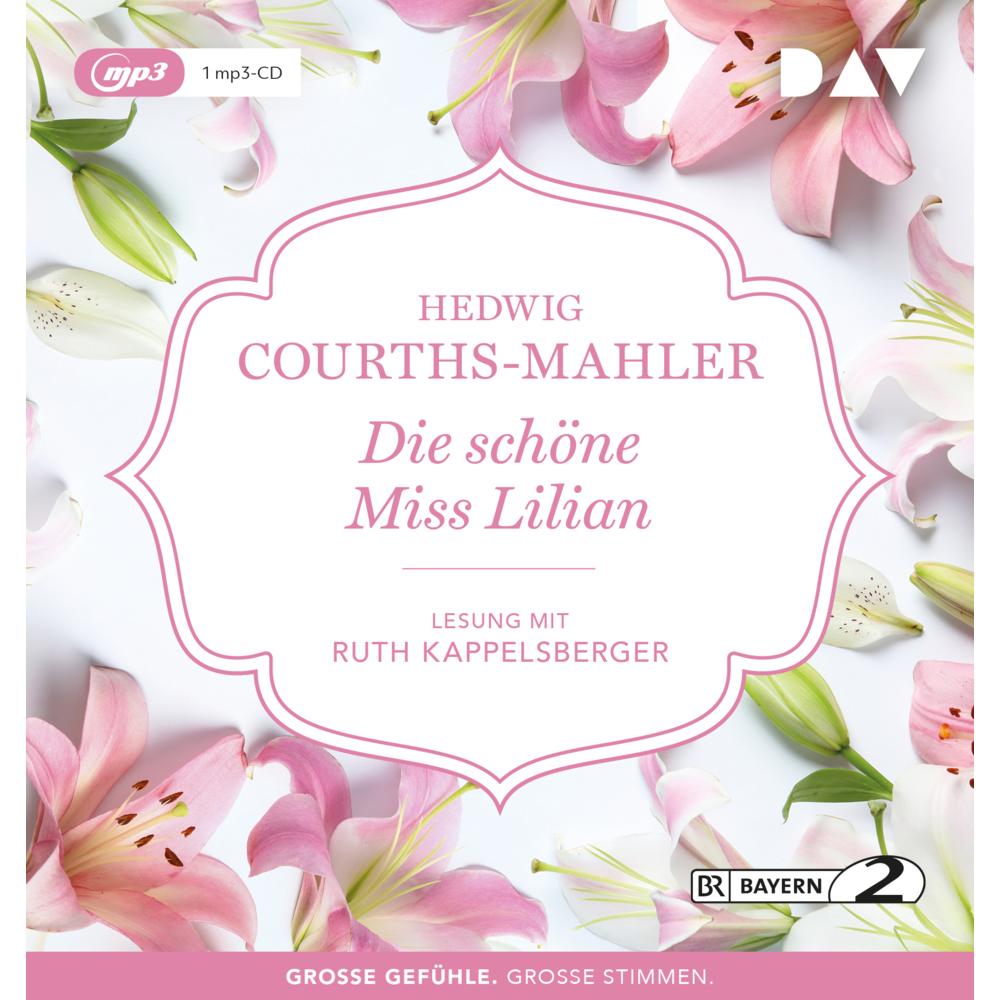 Die schöne Miss Lilian, Hörbücher von Hedwig Courths-Mahler