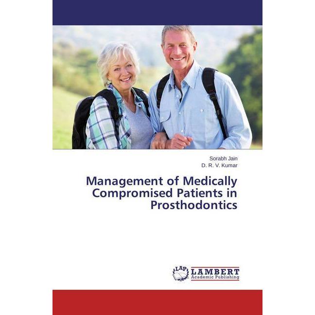 Management of Medically Compromised Patients in Prosthodontics, Fachbücher von Sorabh Jain, D. R. V. Kumar