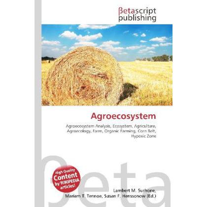 Agroecosystem, Fachbücher von Lambert M. Surhone, Miriam T. Timpledon, Susan F. Marseken