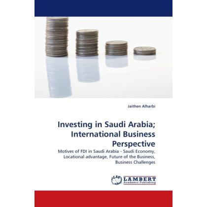 Investing in Saudi Arabia International Business Perspective, Fachbücher