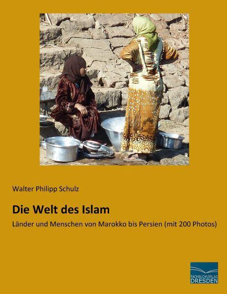 Produktbild Die Welt des Islam (Deutsch, Walter Philipp Schulz, 2015)
