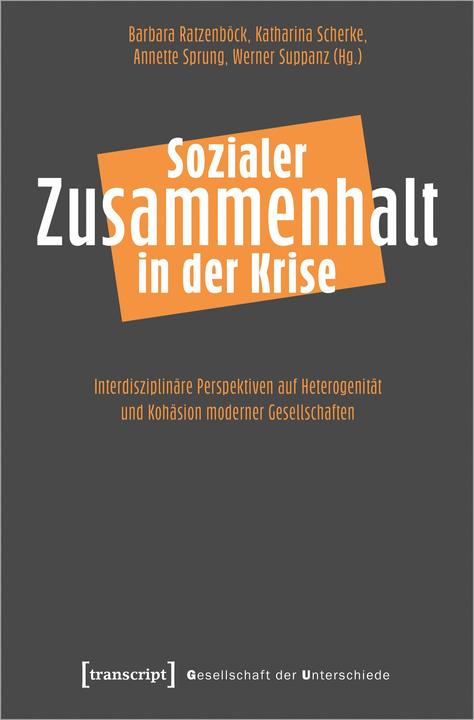 Produktbild Sozialer Zusammenhalt in der Krise (Deutsch, Barbara Ratzenböck, Katharina Scherke, Annette Sprung, Werner Suppanz, 2023)