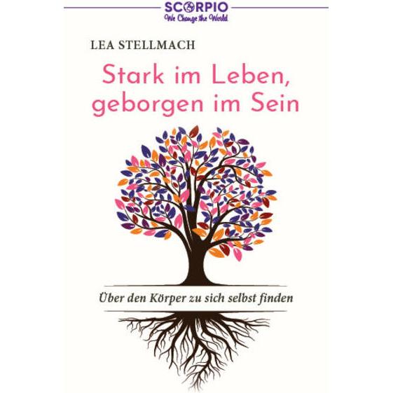 Stark im Leben, geborgen im Sein, Ratgeber von Lea Stellmach