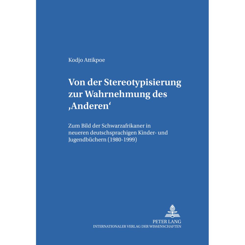 Von der Stereotypisierung zur Wahrnehmung des 'Anderen', Fachbücher von Kodjo Attikpoe
