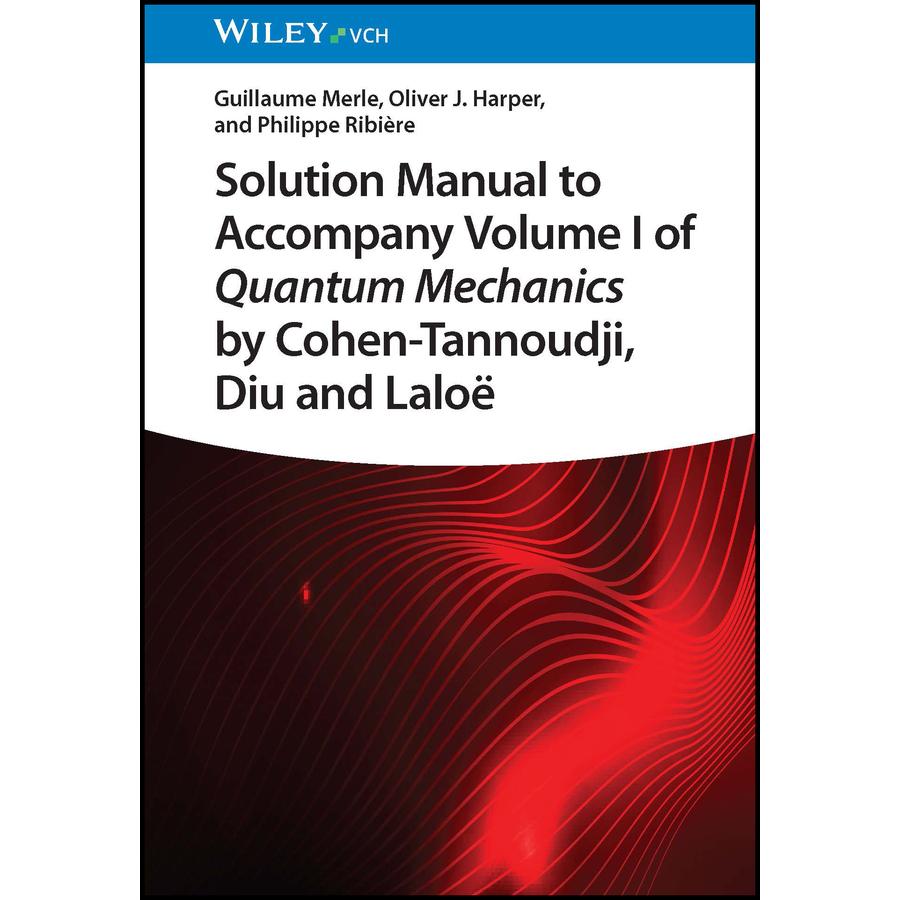 Thumbnail - Solution Manual to Accompany Volume I of Quantum Mechanics by Cohen-Tannoudji, D iu and Laloë, Fachbücher von Oliver J. ...