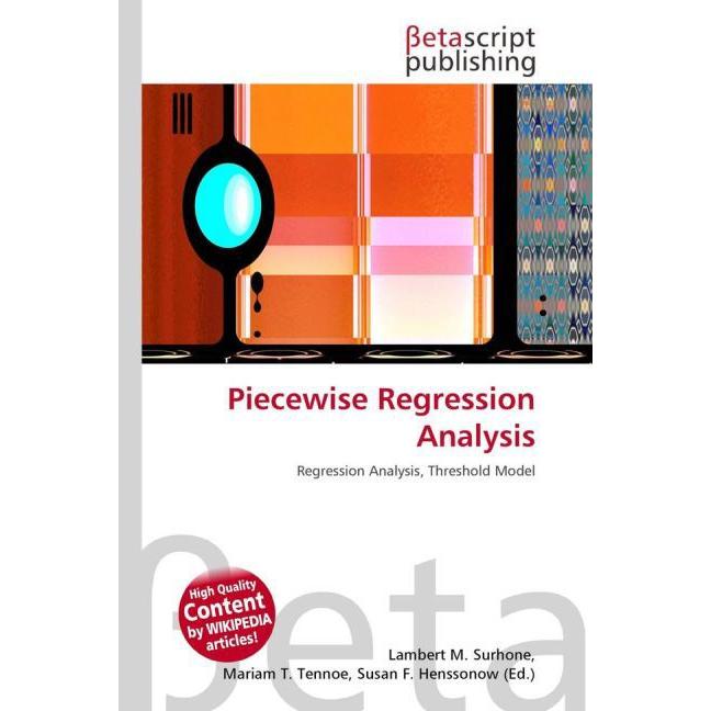 Piecewise Regression Analysis, Fachbücher von Lambert M. Surhone, Mariam T. Tennoe, Susan F. Henssonow