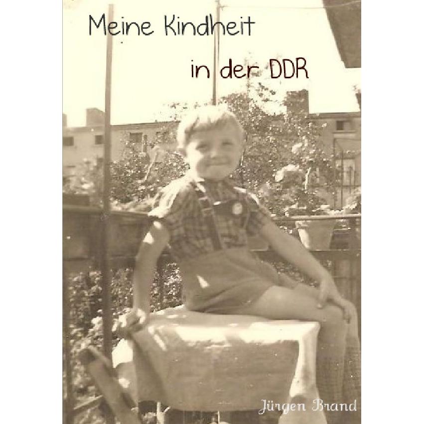 Thumbnail - Brand:Meine Kindheit in der DDR, Belletristik von Jürgen Brand
