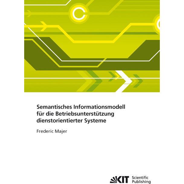 Semantisches Informationsmodell für die Betriebsunterstützung dienstorientierter Systeme, Fachbücher