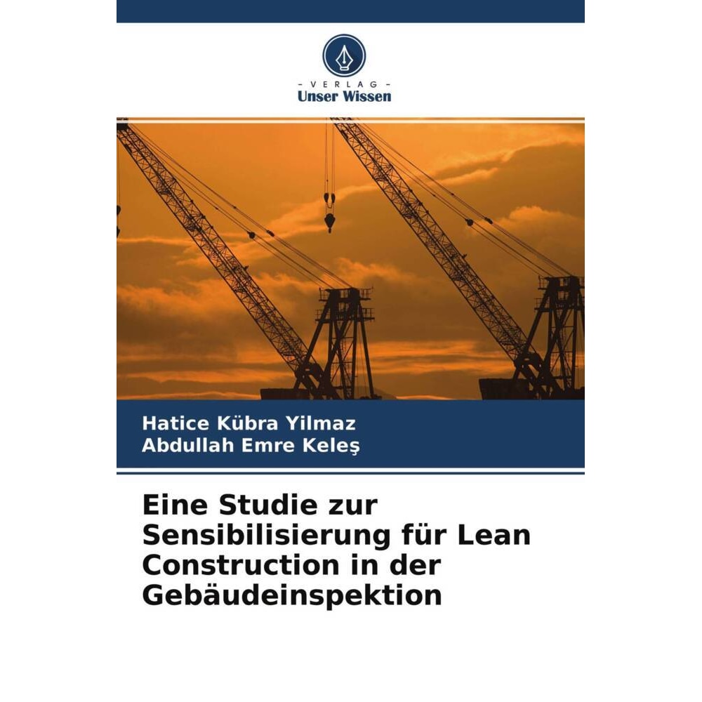 Eine Studie zur Sensibilisierung für Lean Construction in der Gebäudeinspektion, Fachbücher von Hatice Kübra Yilmaz, Abd...