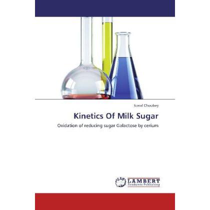 Kinetics Of Milk Sugar, Fachbücher von Sonal Choubey