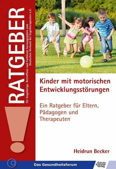Produktbild Kinder mit motorischen Entwicklungsstörungen (Deutsch, Heidrun Becker, 2011)