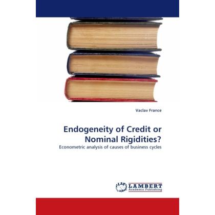Endogeneity of Credit or Nominal Rigidities?, Fachbücher von Vaclav France