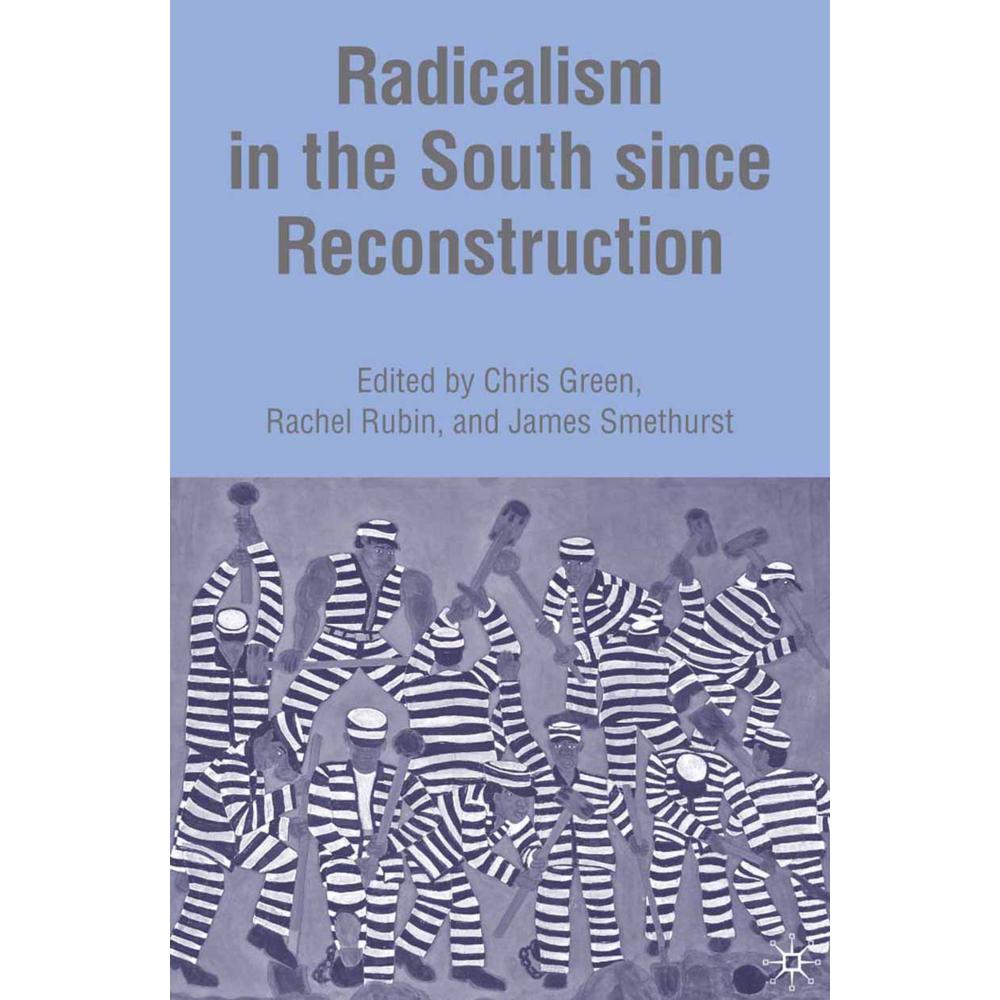 Radicalism in the South since Reconstruction, Fachbücher von C. Green, J. Smethurst, R. Rubin