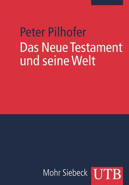 Produktbild Das Neue Testament und seine Welt (Deutsch, Peter Pilhofer, 2010)