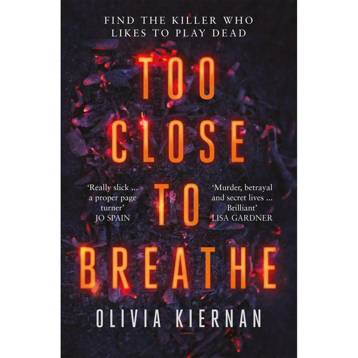 Too Close to Breathe, Belletristik von Olivia Kiernan