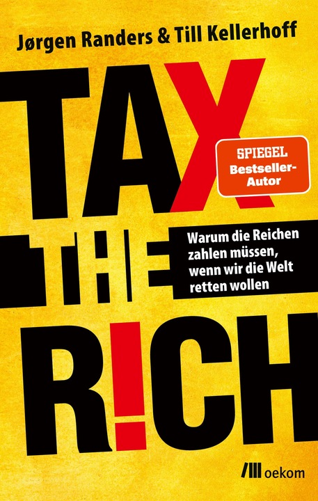 Actual product image Tax the rich (German, Till Kellerhoff, Jorgen Randers, Marlene Engelhorn, 2024)