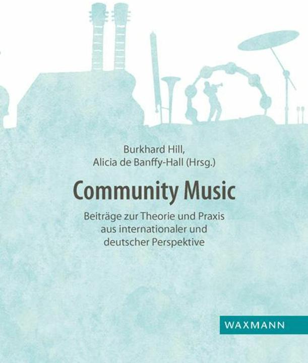 Produktbild Community Music (Deutsch, Alicia De Banffy-Hall, Burkhard Hill, 2017)