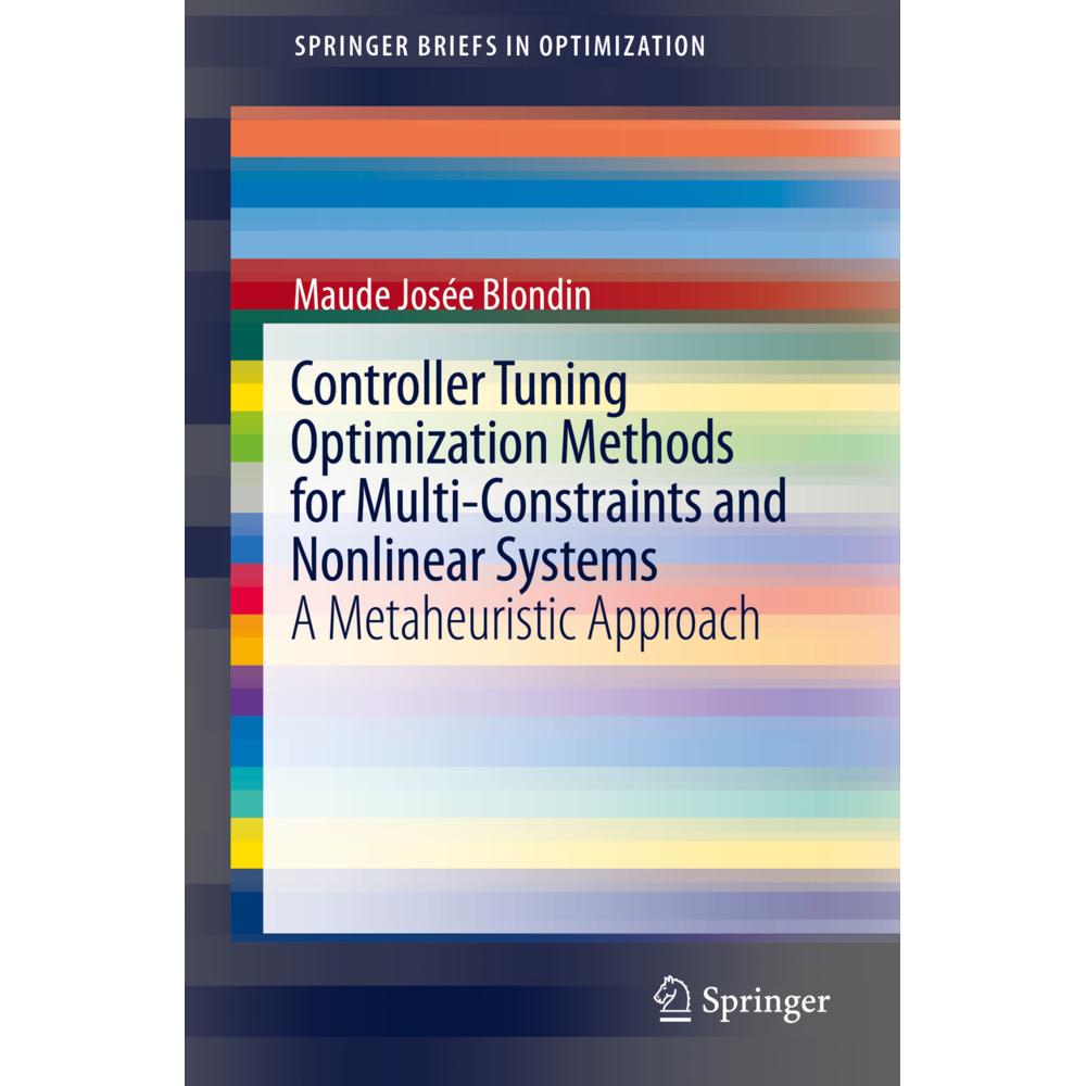 Controller Tuning Optimization Methods for Multi-Constraints and Nonlinear Systems, Fachbücher von Maude Josée Blondin