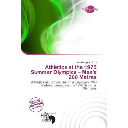 Athletics at the 1976 Summer Olympics - Men's 200 Metres, Ratgeber von Jerold Angelus