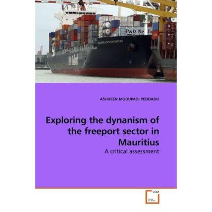 Exploring the dynanism of the freeport sector in Mauritius, Fachbücher