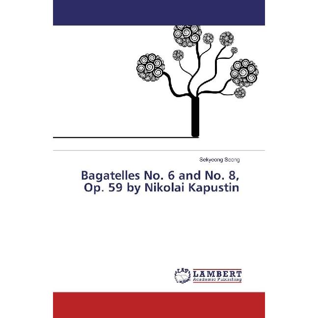 Bagatelles No. 6 and No. 8, Op. 59 by Nikolai Kapustin, Fachbücher von Sekyeong Seong