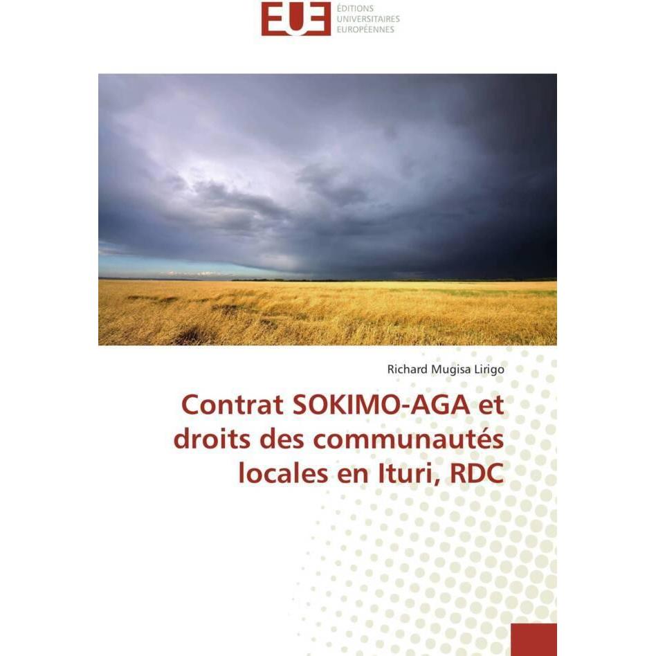 Contrat SOKIMO-AGA et droits des communautés locales en Ituri, RDC, Fachbücher von Richard Mugisa Lirigo
