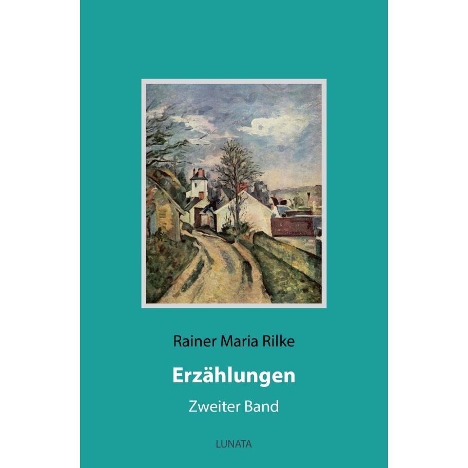 Erzählungen, Belletristik von Rainer Maria Rilke