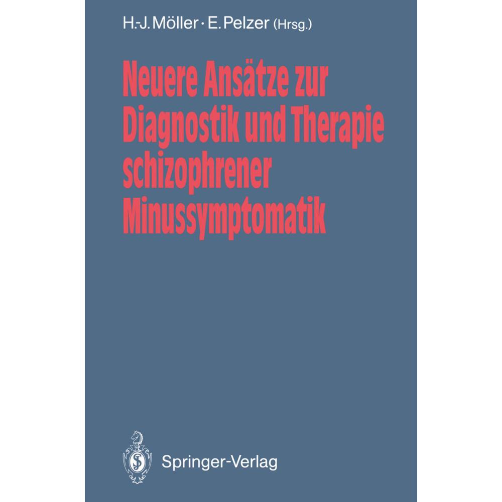 Neuere Ansätze zur Diagnostik und Therapie schizophrener Minussymptomatik, Fachbücher von Hans-Jürgen Möller, Eva Pelzer