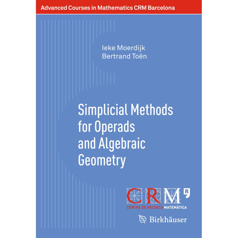 Simplicial Methods for Operads and Algebraic Geometry, Fachbücher von Ieke Moerdijk, Bertrand Toën