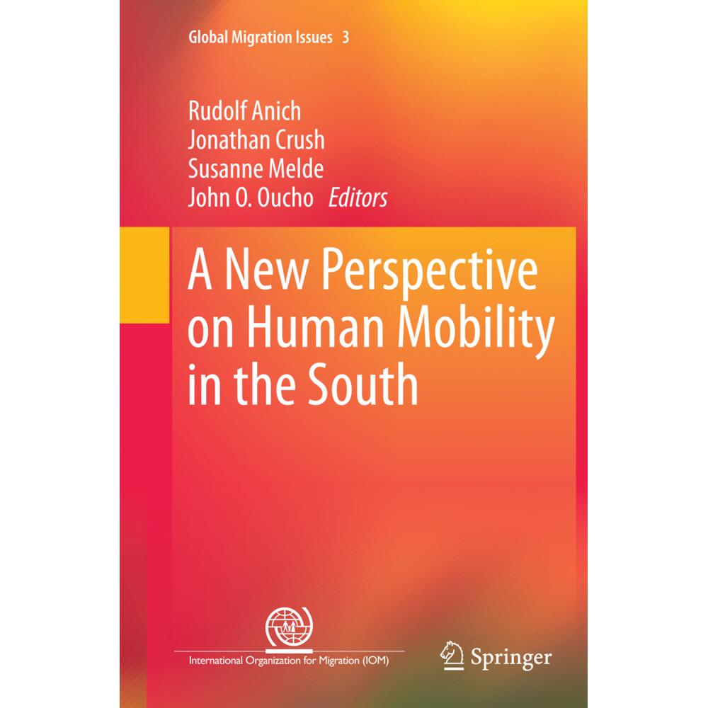 A New Perspective on Human Mobility in the South, Fachbücher von Susanne Melde, Jonathan Crush, John O Oucho, Rudolf Ani...