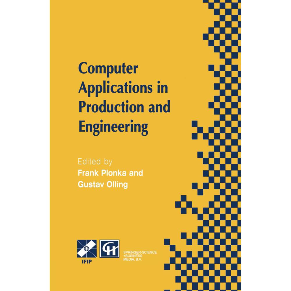 Computer Applications in Production and Engineering, Fachbücher von Gustav J. Olling, Frank Plonka
