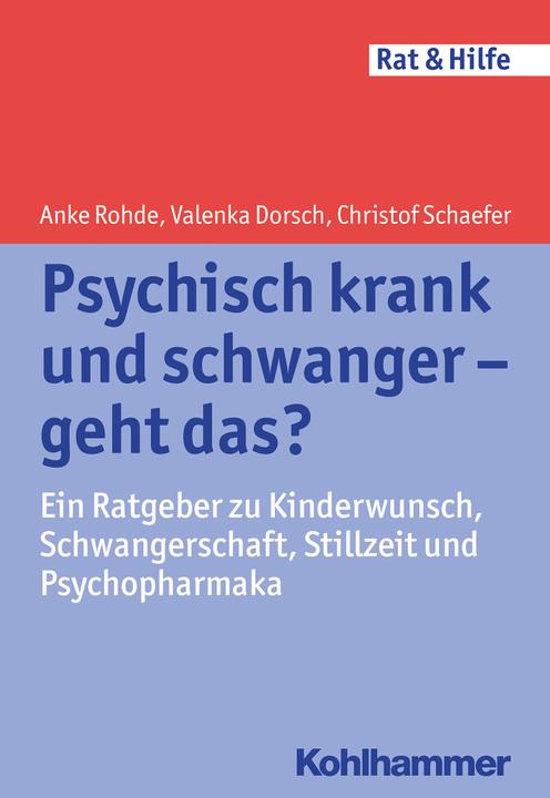 Produktbild Psychisch krank und schwanger - geht das? (Deutsch, Anke Rohde, Christof Schaefer, Valenka Dorsch, 2014)