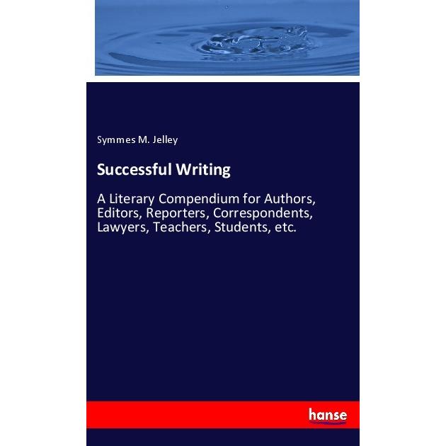 Successful Writing, Fachbücher von Symmes M. Jelley