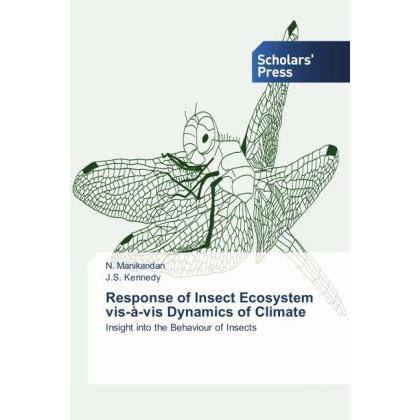 Response of Insect Ecosystem vis-à-vis Dynamics of Climate, Fachbücher von N. Manikandan, J. S. Kennedy