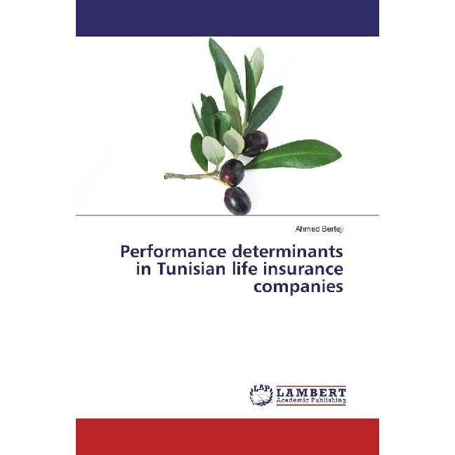 Performance determinants in Tunisian life insurance companies, Fachbücher von Ahmed Berteji