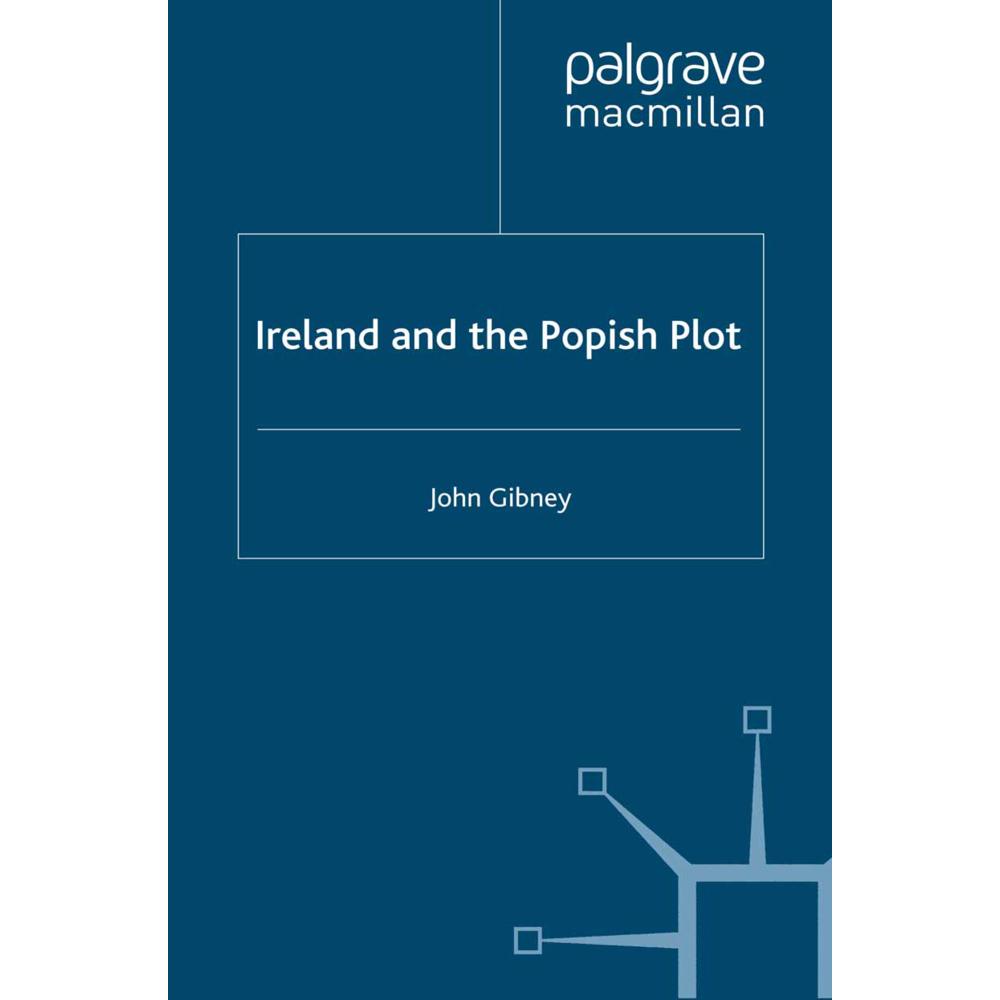 Ireland and the Popish Plot, Fachbücher von John Gibney