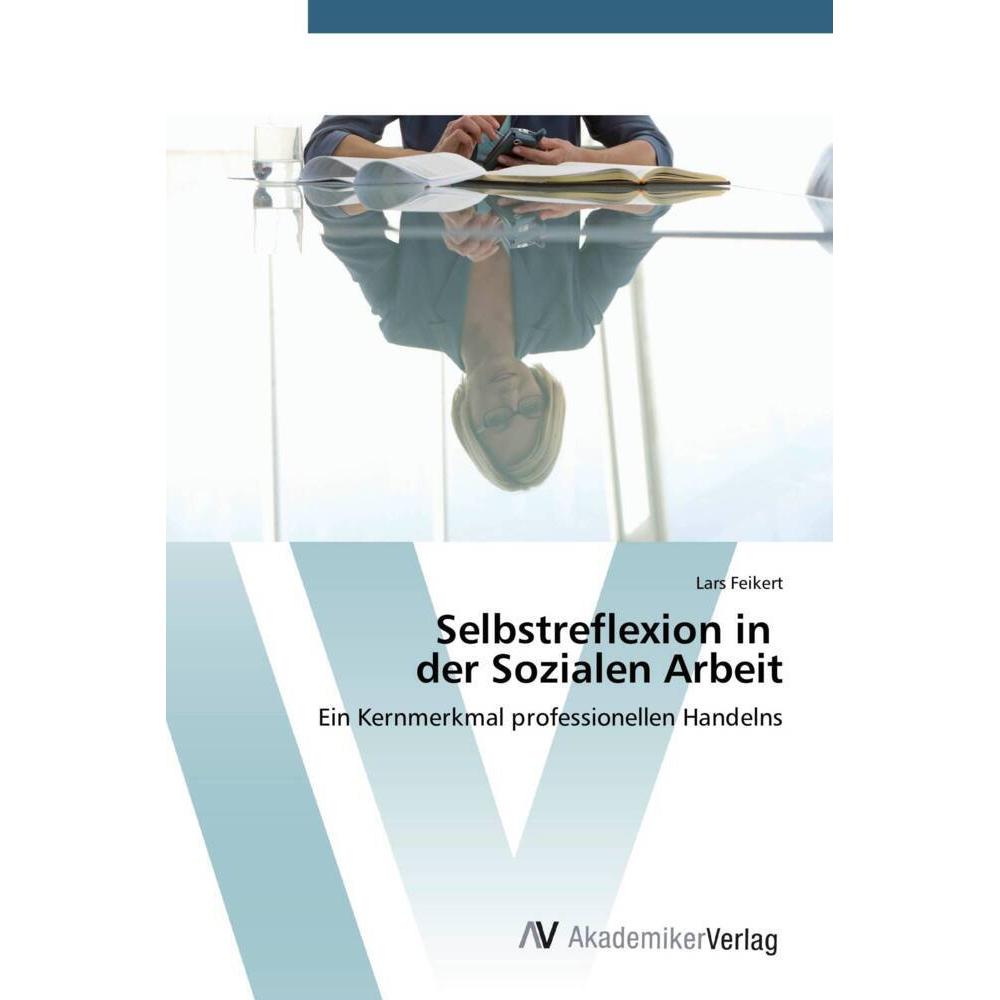Selbstreflexion in der Sozialen Arbeit, Fachbücher von Lars Feikert