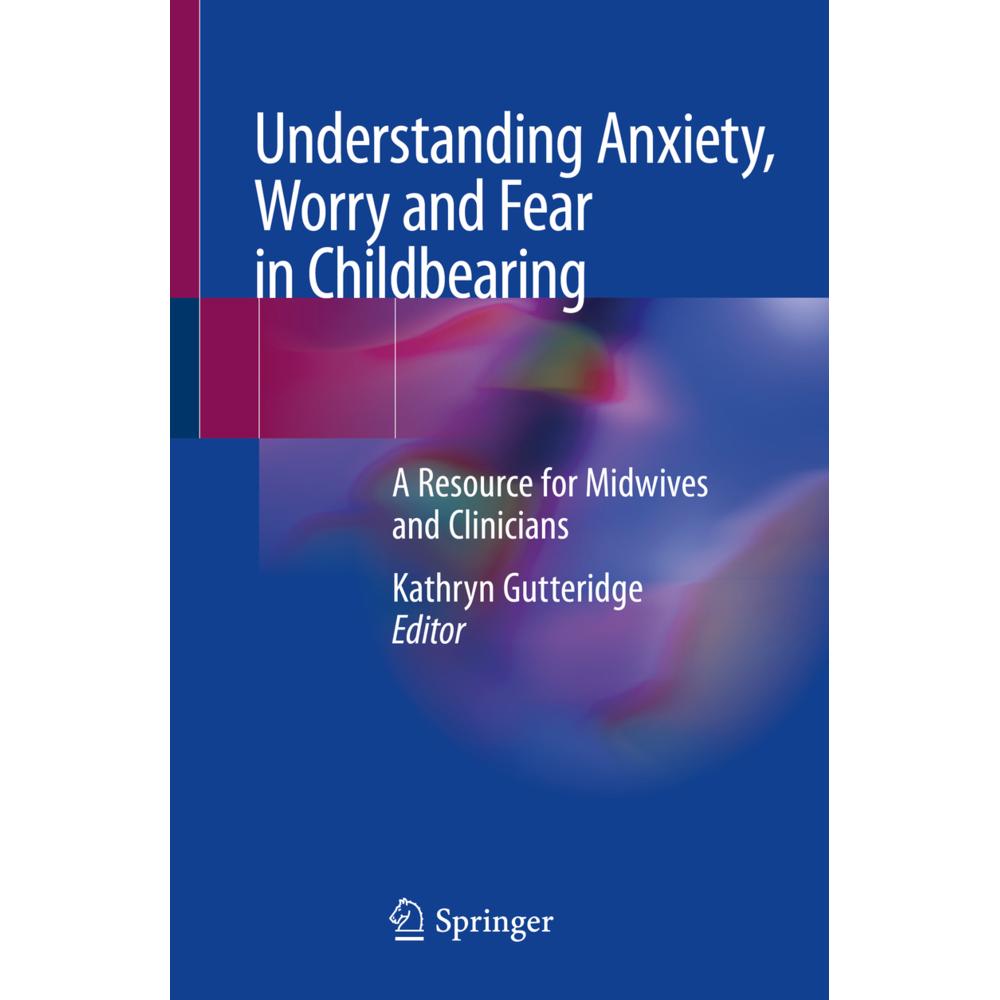 Understanding Anxiety, Worry and Fear in Childbearing, Fachbücher von Kathryn Gutteridge