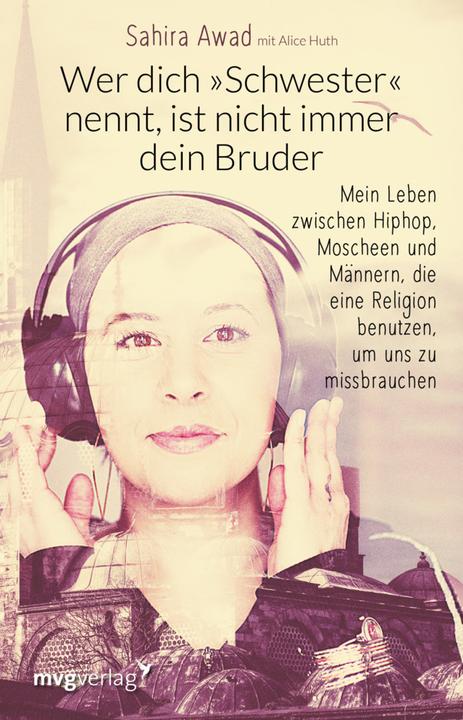 Produktbild Wer dich "Schwester" nennt, ist nicht immer dein Bruder (Deutsch, Sahira Awad, 2016)