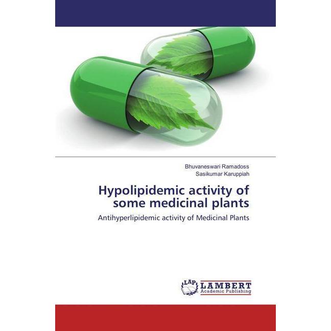 Hypolipidemic activity of some medicinal plants, Fachbücher von Bhuvaneswari Ramadoss, Sasikumar Karuppiah