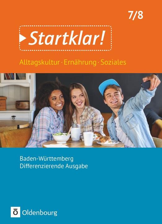 Produktbild Startklar! Alltagskultur, Ernährung, Soziales. Schülerbuch. BW (Deutsch, Annaua, Christiane/Hayer, Fricke, Kirsten/Lebeda, 2017)