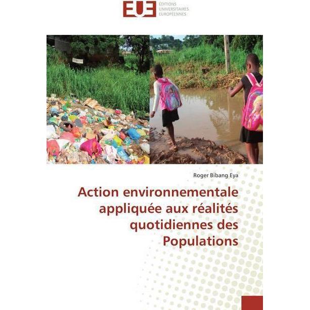 Action environnementale appliquée aux réalités quotidiennes des Populations, Fachbücher von Roger Bibang Eya