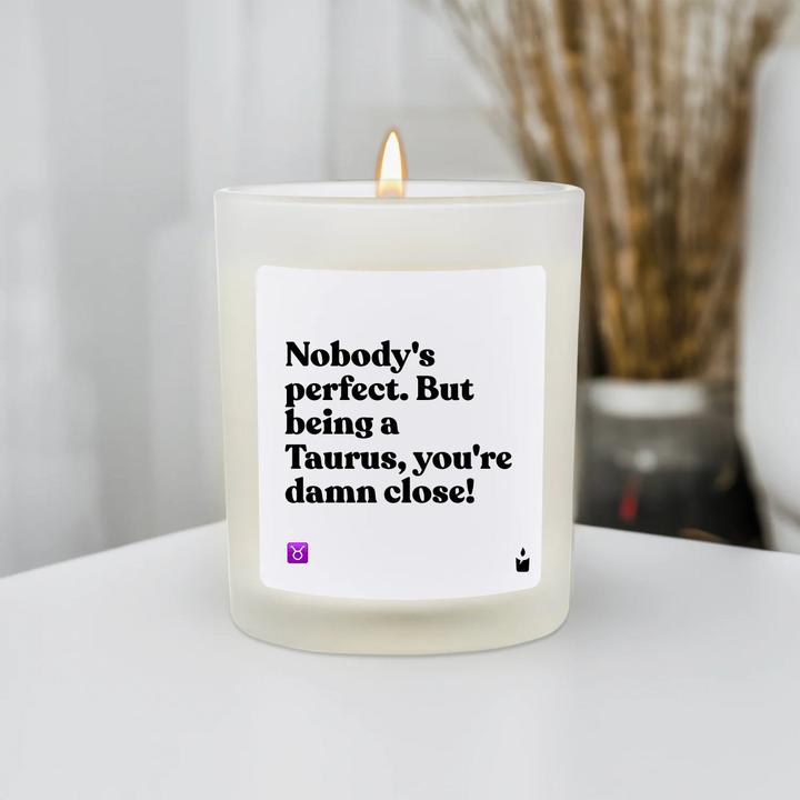 Productafbeelding Chatty Candles Duftkerze Woody Nobody's perfect. But being a Taurus, you're damn close!