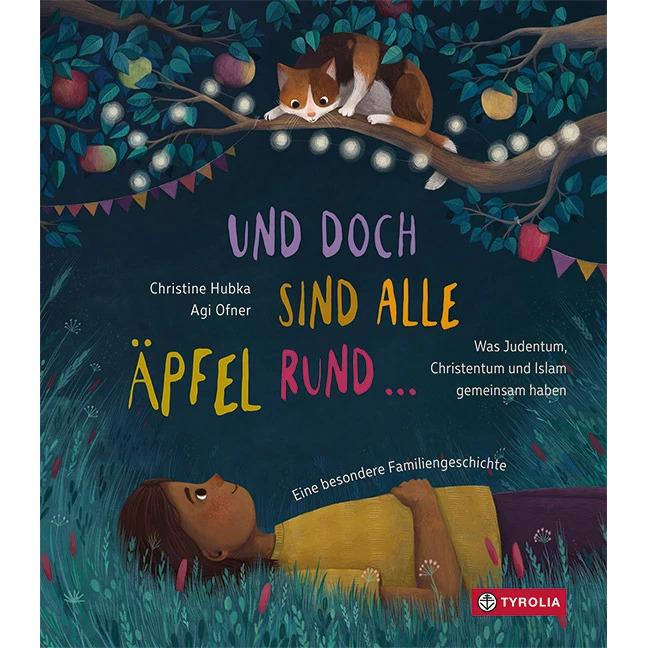 Und doch sind alle Äpfel rund, Kinderbücher von Christine Hubka, Agi Ofner