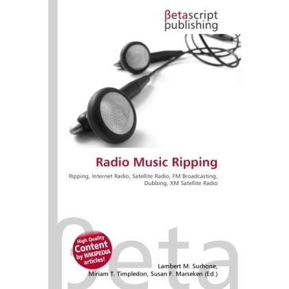 Radio Music Ripping, Fachbücher von Lambert M. Surhone, Susan F. Marseken, Miriam T. Timpledon