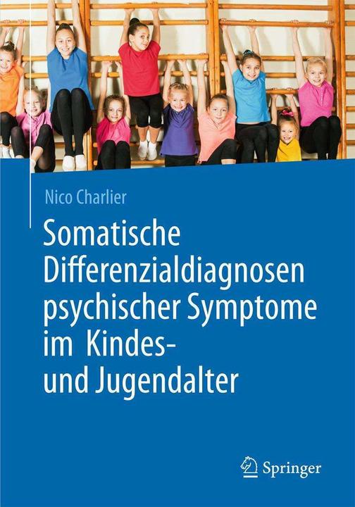 Produktbild Somatische Differenzialdiagnosen psychischer Symptome im Kindes- und Jugendalter (Deutsch, Nico Charlier, 2016)