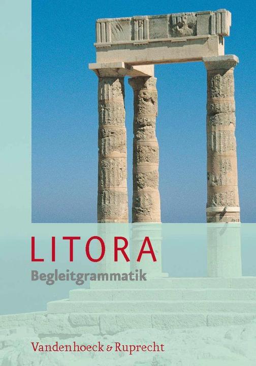 Produktbild Litora. Begleitgrammatik (Deutsch, Anke Laser, Günter Laser, Hubert Müller, Ursula Blank-Sangmeister, 2005)